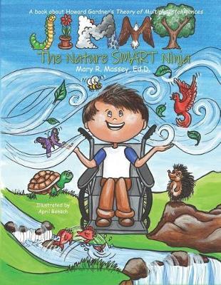 Jimmy, the Nature SMART Ninja: A book about Howard Gardner's Theory of Multiple Intelligences