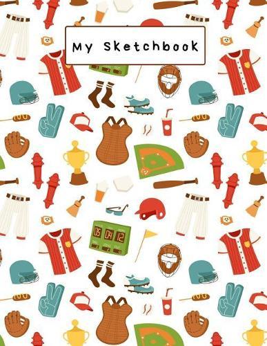 My Sketchbook: Large Sketchbook, Baseball Cover, 120 Pages, 8.5 by 11