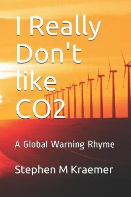 I Really Don't Like Co2: A Global Warning Rhyme