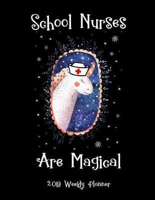 School Nurses Are Magical 2019 Weekly Planner