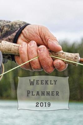 Weekly Planner 2019: Mens Professional Planner for All Your Diary and Organisational Needs - Fisherman