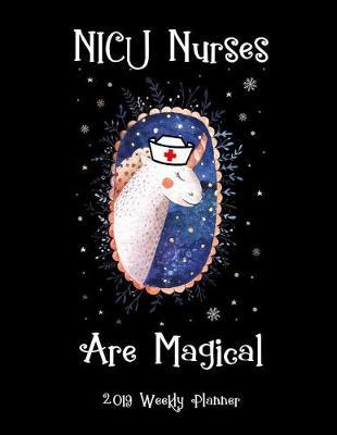 NICU Nurses Are Magical 2019 Weekly Planner