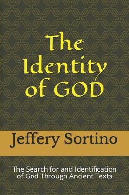 The Identity of God: The Search for and Identification of God Through Ancient Texts