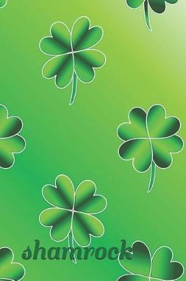 Shamrock: Journal/Gifts for St Patrick's Day, Blank Lined Neutral Wide-Ruled Paper / Journal /Diary / Notebook for Everyday Use!