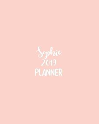 Sophie 2019 Planner: Calendar with Daily Task Checklist, Organizer, Journal Notebook and Initial Name on Plain Color Cover (Jan Through Dec), Sophie 2019 Planner
