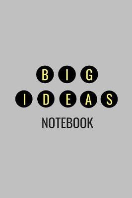 Big Ideas Notebook: 125 Dot Grid Pages Best for Horizontal, Vertical, Diagonal and Free-Hand Creative Activities (Silver)