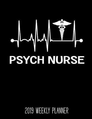 Psych Nurse 2019 Weekly Planner