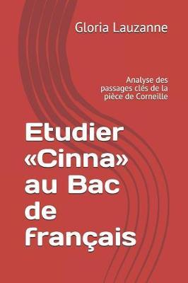 Etudier Cinna au Bac de francais: Analyse des passages cles de la piece de Corneille