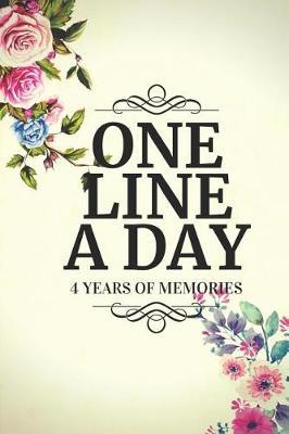 One Line a Day: Four Years of Memories, Dated and Lined Book Floral 6x9 Diary