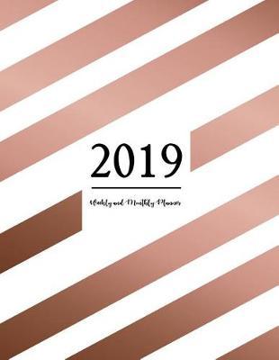 2019 Planner Weekly and Monthly: A Year - 365 Daily - 52 Week Journal Planner Calendar Schedule Organizer Appointment Notebook, Monthly Planner