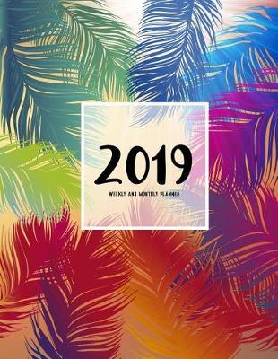 2019 Planner Weekly and Monthly: A Year - 365 Daily - 52 Week Journal Planner Calendar Schedule Organizer Appointment Notebook, Monthly Planner