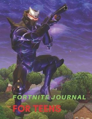 Fortnite Journal for Teens: Beautiful Character Journal for All Teen Boys and Girls