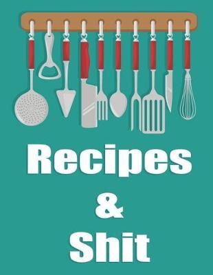 Recipes and Shit: The Wizard's Blank Cookbook Document Favorite Recipes Journal