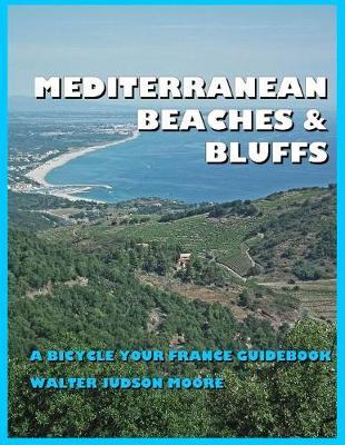 Mediterranean Beaches & Bluffs - A Bicycle Your France Guidebook