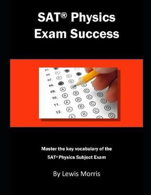 SAT Physics Exam Success: Master the Key Vocabulary of the SAT Physics Exam