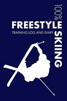 Freestyle Skiing Training Log and Diary: Training Journal for Freestyle Skiing - Notebook