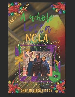 A Whole Lotta Nola: """ Easy recipes for the young Chef of the Family""!"