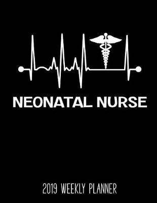 Neonatal Nurse 2019 Weekly Planner