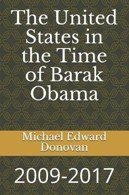 The United States in the Time of Barak Obama: 2009-2017