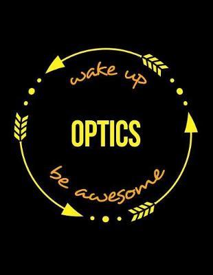 Wake Up Optics Be Awesome Gift Notebook for a Spectacle Frame Maker, Wide Ruled Journal