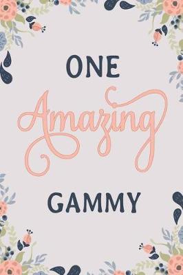 One Amazing Gammy: Gammy Notebook Gammy Journal Gammy Workbook Gammy Memories Journal