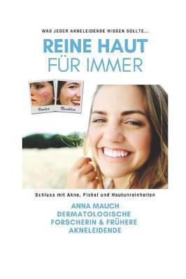 Reine Haut F r Immer - Schluss Mit Akne, Pickel & Hautunreinheiten: Was Jeder Akneleidende Wissen Sollte...