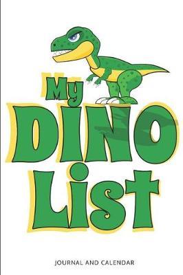 My Dino List: Blank Lined Journal with Calendar for Dinosaur Freak