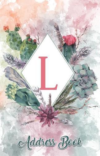 Address Book: Large Print Personalized Letter L 5.5 X 8.5 Organize Addresses, Phone Numbers, Emails - Great Gift for Succulents, Cacti and Flower Lovers