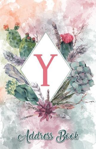 Address Book: Large Print Personalized Letter Y 5.5 X 8.5 Organize Addresses, Phone Numbers, Emails - Great Gift for Succulents, Cacti and Flower Lovers