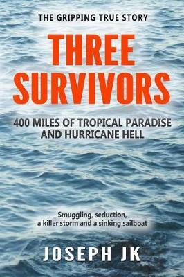 Three Survivors: 400 miles of tropical paradise and hurricane hell