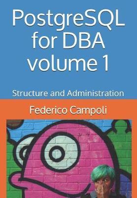 PostgreSQL for DBA Volume 1: Structure and Administration