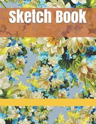 Sketch Book: A 8.5 X 11 Large Blank Paper for Drawing and Sketching 120 Pages
