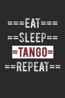 Dancers Journal - Eat Sleep Tango Repeat: 100 Page Lined Journal - 6