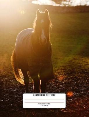 Composition Notebook College Ruled 7.44 X 9.69: Horse at Sunset Journal Notebook for School, Work or Journaling the Animal Lovers Notepad