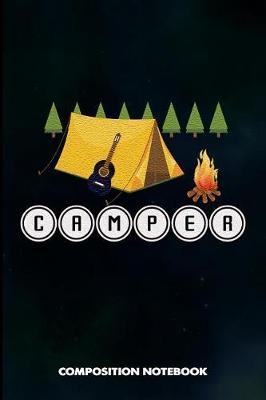 Camper: Composition Notebook, Birthday Journal for Outdoor Camping Lovers to Write on