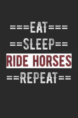 Equestrian Journal - Eat Sleep Ride Horses Repeat: 100 Page Lined Journal - 6