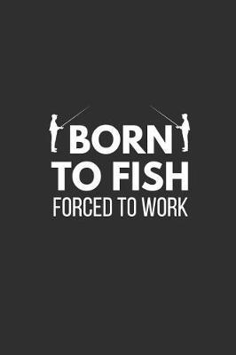 Born to Fish: Funny Fishing Norebook