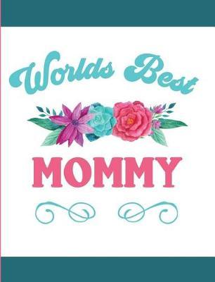 Worlds Best Mommy: Blank Lined Journal