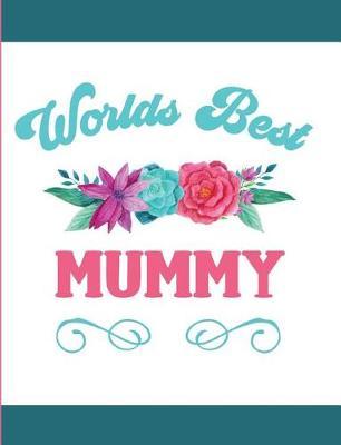 Worlds Best Mummy: Blank Lined Journal
