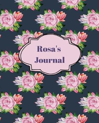 Rosa's Journal: Personalized Writing Journal with Name for Girls - Composition Notebook for Creative Doodling and Taking Notes - School Exercise Book - Rose Design