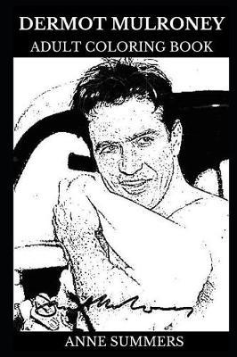 Dermot Mulroney Adult Coloring Book: Romantic Comedy and Western Legend, Famous Voice Actor and Movie Icon Inspired Adult Coloring Book