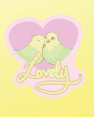 Lovely: Lovebirds Blank Sketchbook 100 Pages Large 8 X 10 Kawaii Notepad for Writing or Drawing