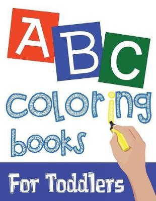 ABC Coloring Books for Toddlers: With traceable alphabet letters Number Shapes Workbook
