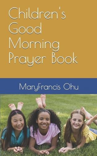 Children's Good Morning Prayer Book: A Prayer for each day of the month