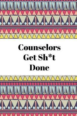 Counselors Get Sh*t Done: Blank Journal