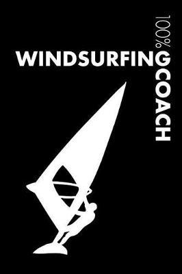 Windsurfing Coach Notebook: Blank Lined Windsurfing Journal for Coach and Windsurfer