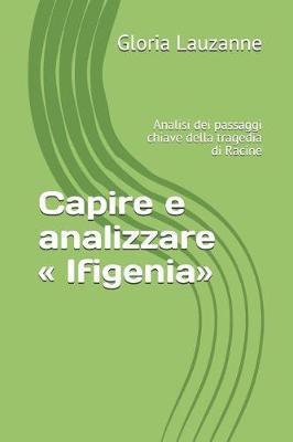 Capire e analizzare Ifigenia: Analisi dei passaggi chiave della tragedia di Racine