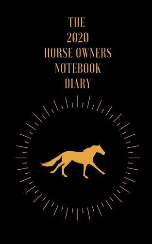 The 2020 Horse Owners Notebook Diary
