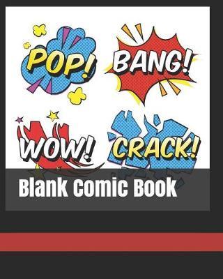Blank Comic Book: 145 Sheets of Various Comic Page Designs, Your Child Will Love Becoming a Comic Book Creator with This Book.