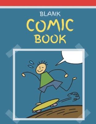 Blank Comic Book: Draw your Own Comics, Variety of Templates for Comic Strips and Cartoons, 120 pages, 8.5 x 11 Sketchbook